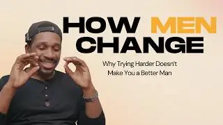 Why Trying Harder Doesn’t Make You a Better Man