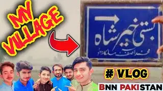 My Village Vlog||Basti Khair Shah||BNN Pakistan 