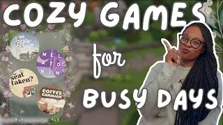 No Time to Game? These 12 Cozy Games Are Perfect