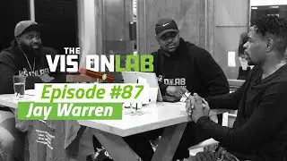 The Vision Lab Podcast #87 with Jay Warren - Open Your Mind, See What Happens