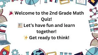2nd Grade Math Quiz 🧮 | Fun Multiple Choice Math Questions | Addition, Subtraction & Counting