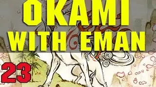 Okami with Eman [Episode 23]