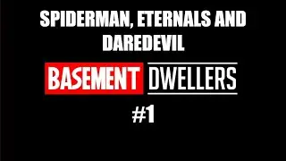 Basement Dwellers #1 Eternals and Daredevil Confirmed for Spider-Man No Way Home?