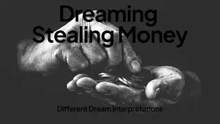 Dreaming Stealing Money - Dream Interpretations