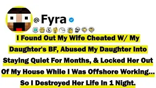 I Found Out My Wife Cheated With My Daughter's BF, Abused My Daughter Into Staying Quiet For Months
