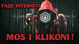 7 FAQE  N&Euml; INTERNET Q&Euml; NUK DUHET T'I VIZITONI