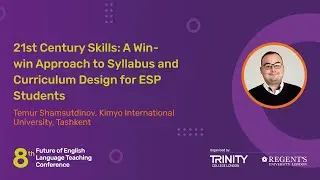 21st Century Skills: A Win-win Approach to Syllabus and Curriculum Design for ESP Students