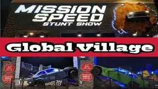 Mission Speed Stunt Show in Global Village 2020