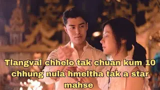Thai film hmuhnawm em em / Kum 10 chhung thian ang in an awm / Mizo movie recap