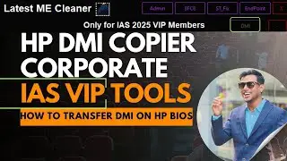 IAS VIP TOOLS | HP BIOS DMI COPY GUIDE | PART-4