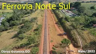 Ferrovia Norte Sul - Obras em Goianira Maio 2022
