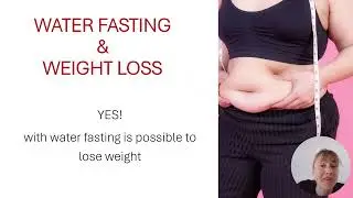 Water Fasting and Weith Loss