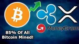 85% биткоинов добыто &mdash; MIT AI BITCOIN &mdash; хранение Grayscale на Coinbase &mdash; MONEYGRAM в режиме реального времени на Ripple Xrapid