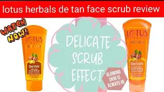 lotus herbals de tan face scrub #tan removal face scrub #de Tan scrub for skin #best scrub for glow