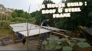Wild Farm P5 | Building the New Pig Pen &ndash; Roofing & Steel Wall Frame Progress