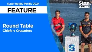 Round Table Debate: Chiefs v Crusaders Round 1 | Super Rugby Pacific 2024