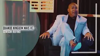 Gerson Rufino - Quando nínguem mais vê - Vídeo Clipe