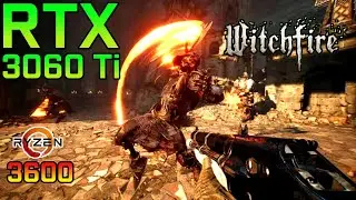 Witchfire - RTX 3060 Ti + Ryzen 5 3600 - Ultra,DLSS,FSR 1080p Gameplay | First person Soulslike ?🔥