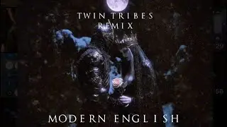 Twin Tribes Remix • Not Fake/Slowed ( Modern English )