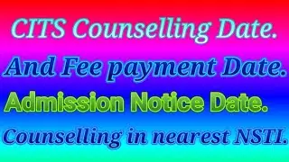 CITS Counselling Date and fee payment Date.