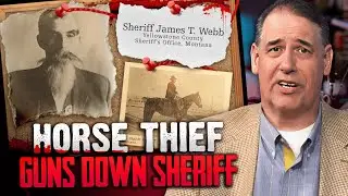The Legendary Sacrifice of Sheriff James Webb | A Shocking True Crime Story from Montana