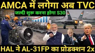 AMCA to Get TVC | HAL Doubles AL-31FP Production | Super 30 to be Initiated Soon