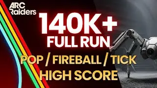 DESTROY POPS, FIREBALLS & TICKS &mdash; FULL RUN | HIGH SCORE (ARC Raiders Weekly Trial)
