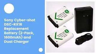 Sony Cyber-shot DSC-RX1R Replacement Battery (2-Pack, 1600mAh) and Dual Charger