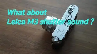 What about Leica M3 camera shutter sound?