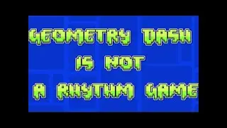 Geometry Dash is a Rhythm Game