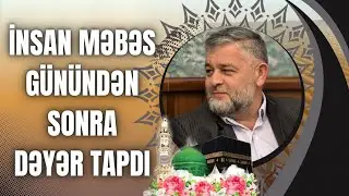 Seyid AğaRəşid - İnsan Məbəs günündən sonra dəyər tapdı