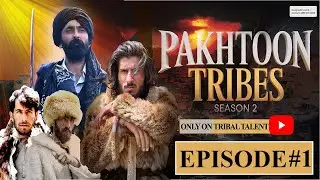 Pakhtoon tribes season 2 Episode 1