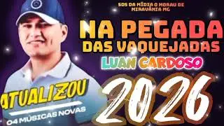 LUAN CARDOSO, NA PEGADA DAS VAQUEJADAS, REPERTÓRIO NOVO 2026...