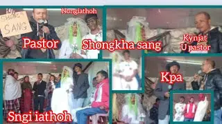 Kynjat u pastor, iaki nongiathoh baroh ar ngut,ukpa u die kyaid, shah kem ar sien uff, (Drama) 