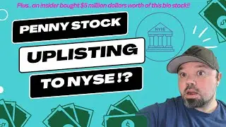 This penny stock is uplisting to the New York Stock Exchange! Plus... a bio stock ready to explode!