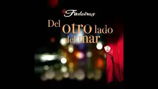 Fadeiros - Del otro lado del mar [Full Album]
