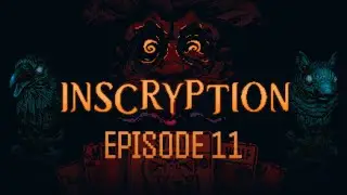 Inscryption Gameplay (No Commentary) &ndash; Episode 11 &ndash; Act 3 Key Battles & Secrets
