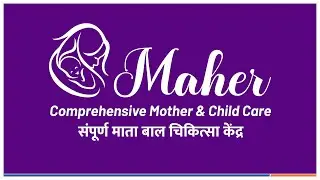 Maher - Comprehensive Mother & Child Care Center | VishwaRaj Hospital