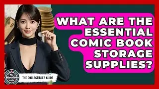 What Are The Essential Comic Book Storage Supplies? - The Collectibles Guide