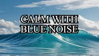 BLUE NOISE. RELAXING CALM SOUNDS FOR SOUND THERAPY AND SLEEP.