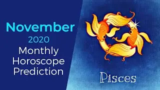 November 2020 Pisces Monthly Horoscope Prediction | Pisces Moon Sign Predictions