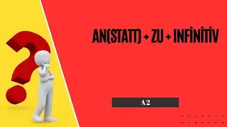 Lektion 34 | An(statt) + zu + Infinitiv ile &ldquo;-mek yerine&rdquo; Kolay &Ouml;ğren