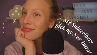 | ASMR | My Subscribers Pick my New Intro!
