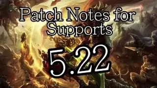 TL;DR Patch Notes for Supports - Patch 5.22