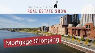 Twin Cities Real Estate Show: Mortgage Shopping