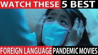 Top 5 Foreign Language pandemic movies you need to watch to survive C*r*na | About Flick |