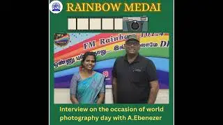 RAINBOW MEDAI-  INTERVIEW ON THE OCCASION OF WORLD PHOTOGRAPHY DAY