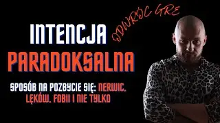 INTENCJA PARADOKSALNA (logoterapia) | WYŚMIEJ lęki, nerwice, fobie, depresję i skończ uciekać