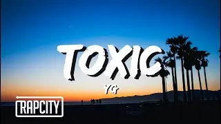 YG - Toxic (Lyrics)