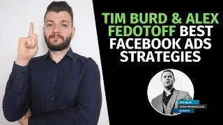 Best Facebook Ads Strategies in 2019 with Tim Burd